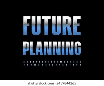 Vector modern concept Future Planning. Trendy Metallic Font. Steel Alphabet Letters and Numbers set.