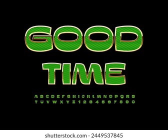 Vector modern concept Good Time. Premium Green and Gold Font. Trendy Exclusive Alphabet Letters and Numbers set. 