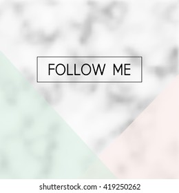 Vector modern design card FOLLOW ME with marble texture and geometric pattern. Pastel background. Place for text