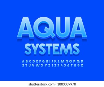 Vector modern emblem Aqua Systems. 3D Blue Font. Stylish Alphabet Letters and Numbers set