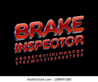 Vector modern Emblem Brake Inspector. Metallic 3D Font. Red and Silver Alphabet Letters and Numbers.
