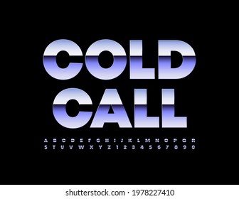 Vector modern emblem Cold Call. Silver Alphabet Letters and Numbers set. Metallic shiny Font