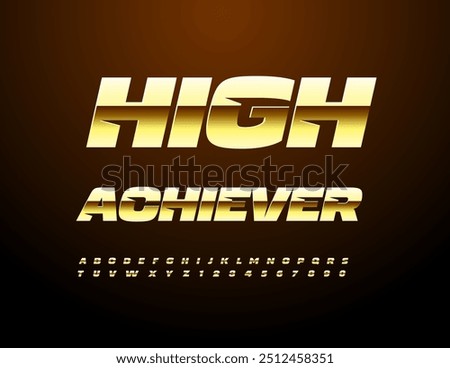 Vector modern emblem High Achiever. Unique Gold Font. Luxury Alphabet Letters and Numbers set