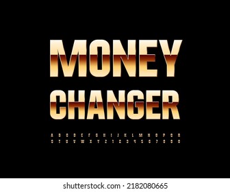 Vector Modern Emblem Money Changer. Trendy Golden Font. Chic Alphabet Letters And Numbers Set. 