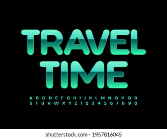 Vector emblema moderno Tiempo de viaje. Fuente verde brillante. Juego de letras y números de alfabeto metálico