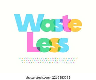 Vector modern Emblem Waste Less. Watercolor Font. Creative Alphabet Letters, Numbers and Symbols set.