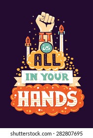 Vector modern flat design hipster illustration with quote phrase It Is All In Your Hands