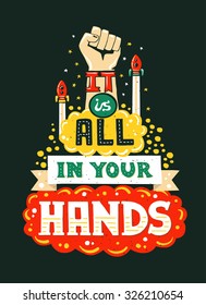 Vector modern flat design hipster illustration with quote phrase It Is All In Your Hands