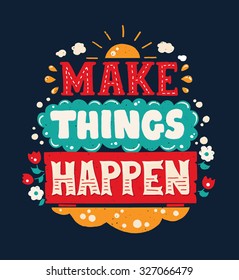 Vector modern flat design hipster illustration with quote phrase Make Things Happen