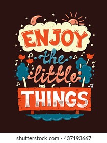 Vector modern flat design hipster illustration with quotation phrase Enjoy The Little Things