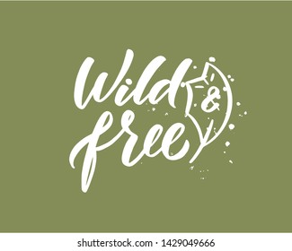 
Vector modern flat design quote lettering with motivating quotation phrase "Wild & free",  - stock vector eps10. Handwritten composition for party, posters background, postcard, banner, etc. 