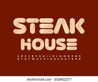 Vector Modern Logo Steak House. Wooden Alphabet Letters And Numbers Set. Oak Textured Font