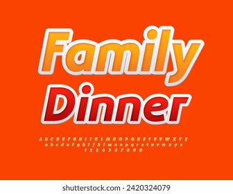 Vector modern poster Family Dinner. Elegant Bright Font. Creative Alphabet Letters and Numbers set.