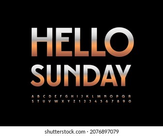 Vector modern Poster Hello Sunday. Elite Golden Font. Chic Alphabet Letters and Numbers.