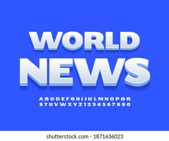 Vector Modern Poster World News. White 3D Font. Stylish Alphabet Letters And Numbers Set