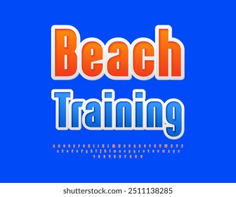 Vektor modernes Schild Beach Training. Orange Aufkleber Font. Elegantes Alphabet Buchstaben und Zahlen gesetzt.