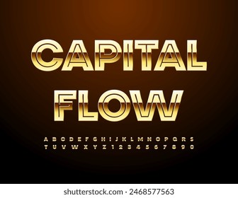 Vector modern sign Capital Flow. Unique Gold Font. Trendy Alphabet Letters and Numbers set.