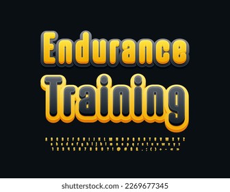 Vector modern sign Endurance Training with bright Font. Black and Yellow Alphabet Letters, Numbers an Symbols set