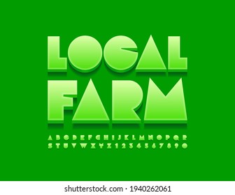 Vector modern sign Local Farm. Green creative Font. Abstract style Alphabet Letters and Numbers set