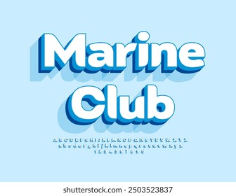 Vector modern sign Marine Club. Stylish 3D Font. Artistic Alphabet Letters and Numbers set