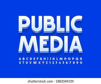 Vector modern sign Public Media. 3D White Font. Stylish set of Alphabet Letters and Numbers set