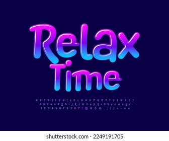 Vector modern Sign Relax Time. Colorful glossy Alphabet Letters, Numbers and Symbols set. Modern creative Font
