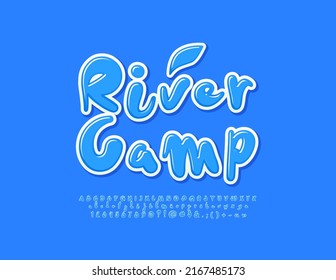 Vector modern Sign River Camp.  Stylish Playful Font. Handwritten Blue Alphabet Letters, Numbers and Symbols set.