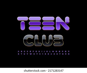Vector modern sign Teen Club. Elegant creative Font. Trendy violet Alphabet Letters and Numbers