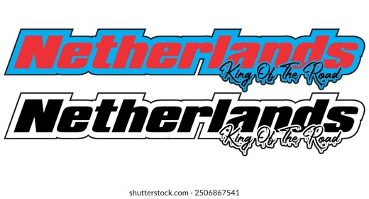 Vector modern text NETHERLAND KING OF THE ROAD, blue, red and black concept, sticker icon.