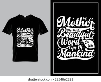 Vector mom quotes typography lettering for t shirt design, Mother: the most beautiful word on the lips of mankind