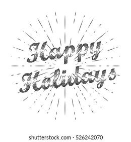 Vector monochrome antique hipster vintage label, badge, crest happy holidays for card flayer poster logo or t-shirt print with text lettering sun burst and fireworks. Isolated on white.