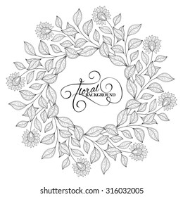 Vector Monochrome Floral Background. Hand Drawn Ornament with Floral Wreath. Template for Greeting Card