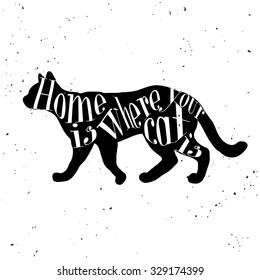 Vector monochrome vintage design. Cat silhouette Home is where your cat is. Trendy design elements Inspirational and motivational hipster illustration. Hand drawn lettering.