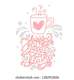 Vector monoline calligraphy phrase Happy Love Day with Valentine logo. Valentines Day Hand Drawn lettering. Heart Holiday sketch doodle Design card. Isolated illustration decor for web, wedding and