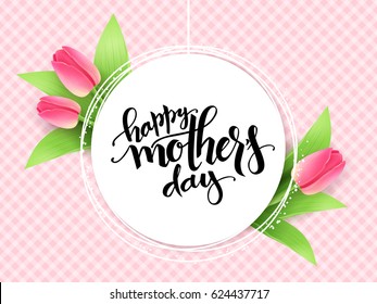 Vector mothers day greetings card with hand lettering - happy mother's day - with tulip flowers on checkered background.