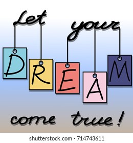 Vector motivating hand written text "Let your dream come true" on gradient background for cards and greetings
