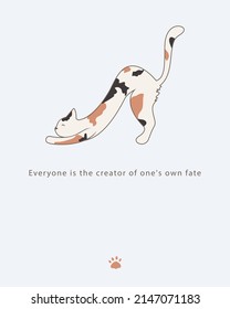 Vector motivating poster with cats. Greeting cards with animals. Cat and holiday greetings: Everyone is the creator of one's own fate. Cute chubby cat, love and purr, meow! In soft pastel color