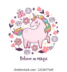 Vector motivation card with cute unicorn, flowers and text "Believe in magic" isolated on white background. Magical cartoon unicorn poster