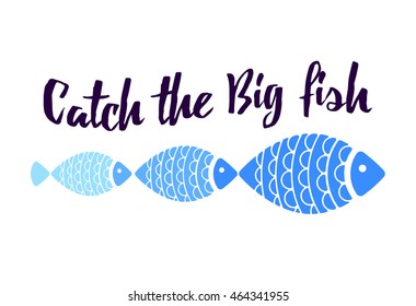 Vector motivation card with fish. White background. Blue fish. Cartoon style. Light illustration with sea and ocean creatures. Abstract marine design. Text phrase on top.