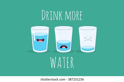 Vector motivation card with the inscription drink more water. Funny glass of water. Use for card, poster, banner, web design and print on t-shirt. Easy to edit. Vector illustration.