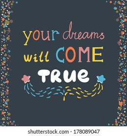 Vector motivation card with stars, decor elements and text "Your dreams will come true" on the dark background