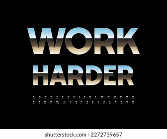 Vector motivation card  Work Harder. Modern Metallic Font. Steel Alphabet Letters and Numbers.