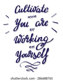 Vector motivation and inspirational quote. Hand lettering. Typographical element for your design. Can be used as a print on T-shirts and bags, for posters, invitations and cards. Creative background.
