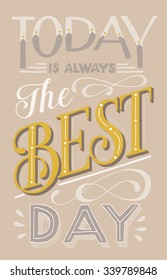  Vector motivation and inspirational quote. Hand lettering. Typographical element for your design. Can be used as a print on T-shirts and bags, for posters, invitations and cards. Creative background.