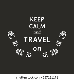 Vector motivation label with quote and imprints. Keep calm and travel on.