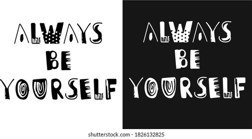 Frase de motivación del vector. con la frase "siempre sé tú mismo". dos versiones del patrón - blanco y negro.