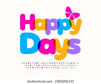 Vector motivation poster Happy Days. Bright Watercolor Font. Artistic Alphabet Letters and Numbers set