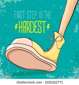 vector motivation quote First step is the hardest with colorful hand drawn vintage hipster sneakers isolated on turquoise grunge background. First step concept background