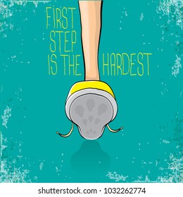 vector motivation quote First step is the hardest with colorful hand drawn vintage hipster sneakers isolated on turquoise grunge background. First step concept background