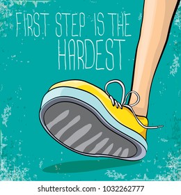 vector motivation quote First step is the hardest with colorful hand drawn vintage hipster sneakers isolated on turquoise grunge background. First step concept background